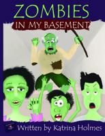 Zombies In My Basement 1624110193 Book Cover