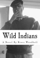 Wild Indians 1461167779 Book Cover