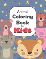 Animal Coloring Book For kids: A Great Gift for For Boys & Girls of all ages! B08H57YZ16 Book Cover