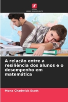 A relação entre a resiliência dos alunos e o desempenho em matemática (Portuguese Edition) 6209423949 Book Cover