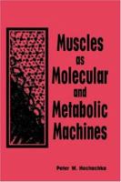 Muscles as Molecular and Metabolic Machines 0849324688 Book Cover