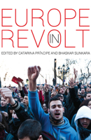 Europe in Revolt: Mapping the New European Left 1608465934 Book Cover