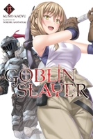 Goblin Slayer, Vol. 13 (light novel) 1975333497 Book Cover