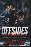 OFFSIDES HE BROKE HER HEART. NOW HE'S PLAYING FOR KEEPS: a second chance hockey romance of heartbreak, regret, forgiveness, and finding love again B0HGGMZFQT Book Cover