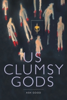 us clumsy gods 173337891X Book Cover