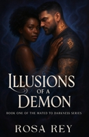 ILLUSION of a DEMON (Mated to Darkness) B0FC6Y6ZHH Book Cover