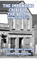 The Impending Crisis of the South: How to Meet It 1647646138 Book Cover