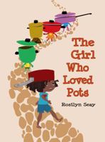 The Girl Who Loved Pots 0998557609 Book Cover