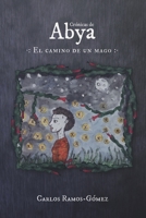 Crónicas de Abya: El camino de un mago (Spanish Edition) 9807938112 Book Cover