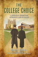The College Choice: A Biblical Guide for Students and Parents 1936141396 Book Cover
