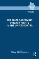 The Dual System of Privacy Rights in the United States 1138914746 Book Cover