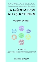 La m�ditation au quotidien: Version express approuv�e par des millions de personnes ! 1706219857 Book Cover