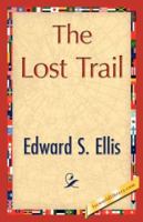 The Lost Trail 1515191621 Book Cover