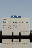 The Interest Group Connection: Electioneering, Lobbying, and Policymaking in Washington 1568029225 Book Cover