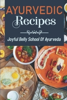 Ayurvedic Recipes: Joyful Belly School Of Ayurveda: Ayurveda Chicken Recipes B09FS5DQFF Book Cover