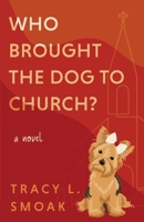Who Brought the Dog to Church? 164960422X Book Cover