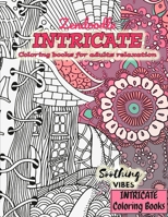 INTRICATE Coloring books for adults relaxation ZENDOODLE: Pattern coloring books for adults relaxation B08L5JXD3D Book Cover