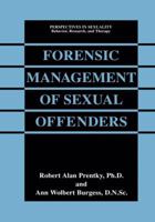 Forensic Management of Sexual Offenders (Perspectives in Sexuality) 0306462788 Book Cover