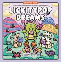 Lickitypop Dreams: A Cozy-Cute Fantasy Coloring Book from the World of Lickitypop 1970978031 Book Cover