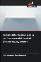 Fattori determinanti per la performance dei fondi di private equity quotati (Italian Edition) 6209955134 Book Cover