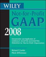 Wiley Not-for-Profit GAAP 2008: Interpretation and Application of Generally Accepted Accounting Principles (Wiley Not for Profit Gaap) 0470135190 Book Cover