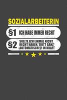 Sozialarbeiterin �1 Ich Habe Immer Recht �2 Sollte Ich Einmal Nicht Recht Haben, Tritt Ganz Automatisch �1 In Kraft: Punktiertes Notizbuch mit 120 Seiten - 15x23cm (ca. Din A5) 1073856283 Book Cover