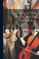 Gazzetta Musicale Di Milano... 1021580384 Book Cover