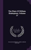 The Plays of William Shakespeare, Volume 17... 1276698399 Book Cover