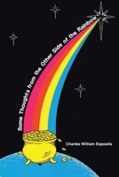 Some Thoughts from the Other Side of the Rainbow B0C9VXSPGM Book Cover