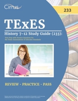 TExES History 7-12 Study Guide (233): Test Prep with Practice Questions for the Texas Examinations of Educator Standards 1637984189 Book Cover