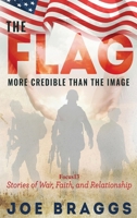 The Flag: Stories of War, Faith, and Relationships 1942871767 Book Cover