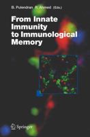 Current Topics in Microbiology and Immunology, Volume 311: From Innate Immunity to Immunological Memory 3540326359 Book Cover