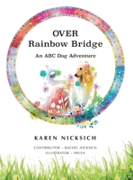 Over Rainbow Bridge, an ABC of Dog Adventures 1662932146 Book Cover