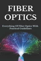 Fiber Optics: Everything Of Fiber Optics With Practical Guidelines: Dark Fiber Operation B08ZDFPJ7K Book Cover