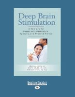 Deep Brain Stimulation: A New Life For People With Parkinson's, Dystonia, And Essential Tremor 1459673611 Book Cover