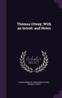 Thomas Otway; With an Introd. and Notes 0342887297 Book Cover