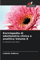 Enciclopedia di odontoiatria clinica e analitica Volume 8 (Italian Edition) 6208356881 Book Cover