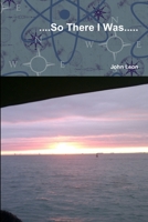....So There I Was..... 1312823380 Book Cover