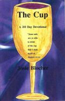 The Cup : A 30 Day Devotional with Poems and Journal 1948118424 Book Cover