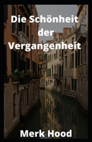 Die Sch�nheit der Vergangenheit B09HG2L2HD Book Cover