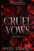 Cruel Vows: A Possessive Mafia King Romance (The Corrupted Vows (Mafia Romance)) B0GY1MZXR2 Book Cover