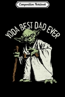 Composition Notebook: Yoda Best Dad Ever Graphic Journal/Notebook Blank Lined Ruled 6x9 100 Pages 1706476914 Book Cover