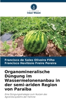 Organomineralische Düngung im Wassermelonenanbau in der semi-ariden Region von Paraiba (German Edition) 6208240867 Book Cover