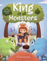 King of all Monsters: A "No More Nightmares" Book 1088204775 Book Cover