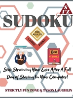 Sudoku Books for Adults Large Print: Stop Straining Your Eyes After A Full Day of Staring In Your Computer! 1690491094 Book Cover
