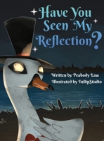 Have You Seen My Reflection? 0578283093 Book Cover