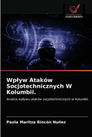 Wplyw Ataków Socjotechnicznych W Kolumbii. 6203505390 Book Cover