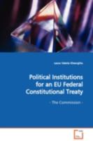 Political Institutions for an EU Federal Constitutional Treaty: - The Commission - 3639100158 Book Cover