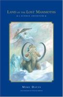 Land of the Lost Mammoths: A Science Adventure 0974707805 Book Cover