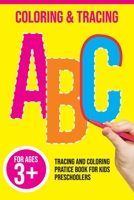Tracing and Coloring: Pratice Book for Kids Preschoolers: 28 Pages 6' x 9' - Tracing and Coloring: Pratice Book for Kids Preschoolers, Line B088LD694G Book Cover
